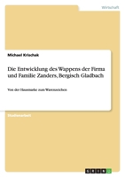Die Entwicklung des Wappens der Firma und Familie Zanders, Bergisch Gladbach 364031624X Book Cover
