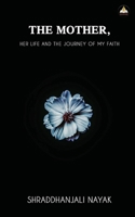 The Mother- Her Life and the Journey of My Faith B08Z3FDBDV Book Cover