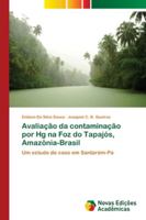 Avaliação da contaminação por Hg na Foz do Tapajós, Amazônia-Brasil: Um estudo de caso em Santarém-Pa 6202179597 Book Cover