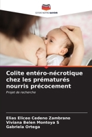 Colite entéro-nécrotique chez les prématurés nourris précocement (French Edition) 620696180X Book Cover