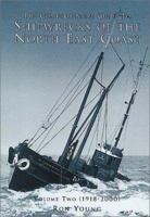 The Comprehensive Guide to Shipwrecks of the North East Coast: Volume Two: 1918-2000 0752417509 Book Cover