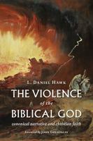 The Violence of the Biblical God 0802872441 Book Cover