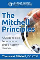 The Mitchell Principles: A Guide to Elite Performance and a Healthy Lifestyle 1493728512 Book Cover