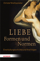 Liebe - Formen Und Normen: Eine Kulturgeschichte Und Ihre Folgen 345137627X Book Cover