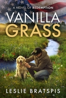 Vanilla Grass: A Novel of Redemption B095GRZRW4 Book Cover