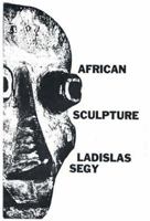 African Sculpture (African Art Art of Illustration) 0486203964 Book Cover