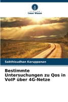 Bestimmte Untersuchungen zu Qos in VoIP über 4G-Netze (German Edition) 6208676789 Book Cover