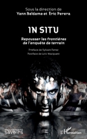 In Situ: Repousser les frontières de l'enquête de terrain Préface de Sylvain Ferez - Postface de Loïc Wacquant (Mouvement Des Savoirs) (French Edition) 2343192219 Book Cover
