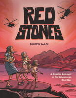 Red Stones: A Graphic Account of the Salvadoran Civil War B0FCDPJQZL Book Cover
