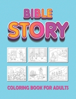 Bible Story Coloring Book for Adults: 30 Beautiful Illustrated Bible Verses for Adults (Inspirational, Relaxation, Anxiety, Mindfulness, Stress Relief B08X5WCXB5 Book Cover