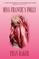 Miss Francie's Folly 0984601538 Book Cover