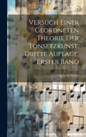 Versuch Einer Geordneten Theorie Der Tonsetzkunst. Dritte Auflage. Erster Band 1022540831 Book Cover