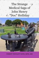 The Strange Medical Saga of John Henry "Doc" Holliday 1955934274 Book Cover