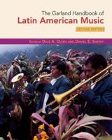 The Garland Handbook of Latin American Music (Garland Reference Library of Humanities) 0815338333 Book Cover