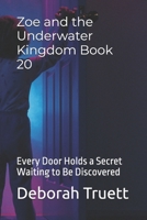 Zoe and the Underwater Kingdom Book 20: Every Door Holds a Secret Waiting to Be Discovered (The Wonder Doorway Adventures) B0FPQLBG4W Book Cover