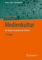 Medienkultur: Die Kultur Mediatisierter Welten 3531199323 Book Cover