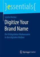 Digitize Your Brand Name: Der Erfolgsfaktor Markenname in Den Digitalen Medien 3658162767 Book Cover