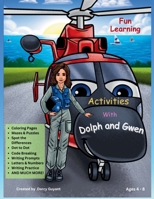 Fun Learning Activities With Dolph and Gwen: Mazes, Puzzles, Coloring, Spot Differences, Code Breaking, Writing Prompts, Dot to Dot, Letter and Number B0CR5MZ9Y9 Book Cover