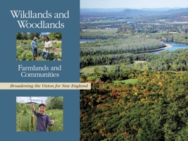 Wildlands and Woodlands, Farmlands and Communities: Broadening the Vision for New England 067418503X Book Cover