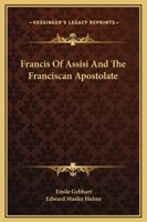 Francis Of Assisi And The Franciscan Apostolate 1425340962 Book Cover