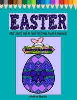 Easter Coloring Pages: Easter Adult Coloring Book for Relief from Stress, Anxiety and Depression 1986884686 Book Cover