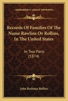 Records of Families of the Name Rawlins or Rollins, in the United States 1275629830 Book Cover