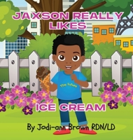 Jaxson Really Likes Ice Cream 1737401401 Book Cover