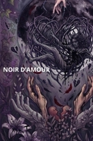 NOIR D'AMOUR: Chronique d'un cœur qui refuse d'oublier (French Edition) B0H9Z8X4GG Book Cover