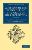 A History of the Papacy During the Period of the Reformation 1176689924 Book Cover