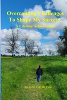 Overcoming Challenges To Shape My Success: A Memoir B0CR9SKWV6 Book Cover