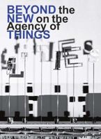 Beyond the New on the Agency of Things 3960982542 Book Cover