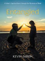 Entangled: A Father's Spiritual Quest Through the Mysteries of Mind 1450294243 Book Cover