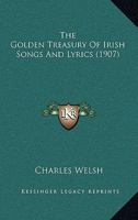 The Golden Treasury Of Irish Songs And Lyrics 1019222239 Book Cover