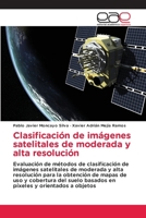 Clasificación de imágenes satelitales de moderada y alta resolución 6203875511 Book Cover