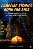 Campfire Stories Book For Kids: A Delightful Collection Of Imaginative Stories For Kids B0CD9BHTCY Book Cover