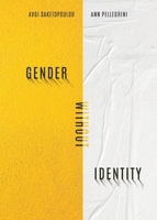 Gender Without Identity 1942254199 Book Cover