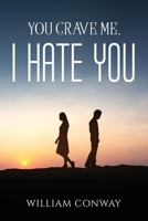 You Crave Me, I Hate You 1805090577 Book Cover