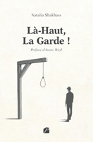 Là-Haut, La Garde !: Chronique du palais, pièce en quatre actes (French Edition) 2754777024 Book Cover