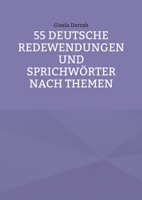 55 deutsche Redewendungen und Sprichwörter nach Themen 3756238393 Book Cover