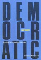 Democratic Legitimacy: Plural Values and Political Power (Mcgill-Queen's Studies in the History of Ideas) 0773522328 Book Cover