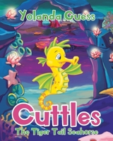 Cuttles: The Tiger Tail Seahorse 1098004094 Book Cover