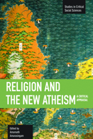 Religion and the New Atheism: A Critical Appraisal 9004185577 Book Cover