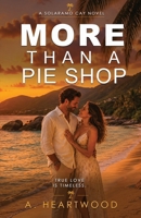 More Than A Pie Shop: A Tropical Island Romance (Love on Solaramo Cay) B0H727H2R5 Book Cover