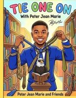 TIE ONE ON: With Peter Jean Marie B0H18X5WWB Book Cover