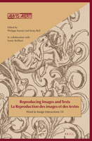 Reproducing Images and Texts / La reproduction des images et des textes (Word & Image Interactions, 10) 9004468323 Book Cover