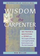 Wisdom of the Carpenter: 365 Prayers and Meditations of Jesus 1569753350 Book Cover