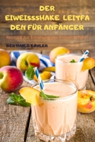 Der Eiweissshakeleitfaden Für Anfänger (German Edition) 1836877005 Book Cover