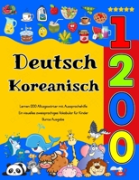 Deutsch Koreanisch Lernen : 1200 Alltagswörter mit Aussprachehilfe (Bunte Ausgabe): Ein visuelles zweisprachiges Vokabular für Kinder (German Edition) B0DS9SGQQS Book Cover