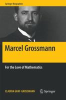 Marcel Grossmann: For the Love of Mathematics 3030079287 Book Cover