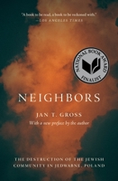 Neighbors: The Destruction of the Jewish Community in Jedwabne, Poland 0142002402 Book Cover